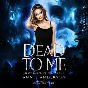 Dead to Me by Annie Anderson