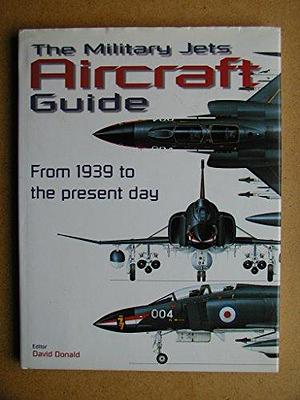 The military jets aircraft guide by David Donald