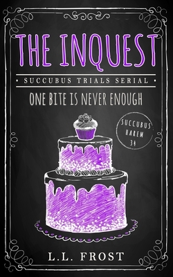 The Inquest: Succubus Trials Serial by L.L. Frost