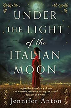 Under the Light of the Italian Moon by Jennifer Anton, Jennifer Anton
