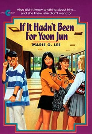 If It Hadn't Been for Yoon Jun by Marie G. Lee