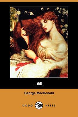 Lilith (Dodo Press) by George MacDonald