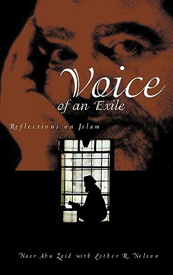 Voice of an Exile: Reflections on Islam by Nasr Abu Zaid, Esther Ruth Nelson