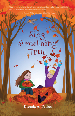 Sing Something True by Brenda A. Ferber