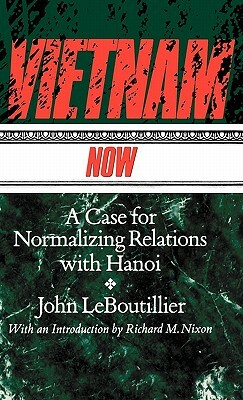 Vietnam Now: A Case for Normalizing Relations with Hanoi by John Leboutillier