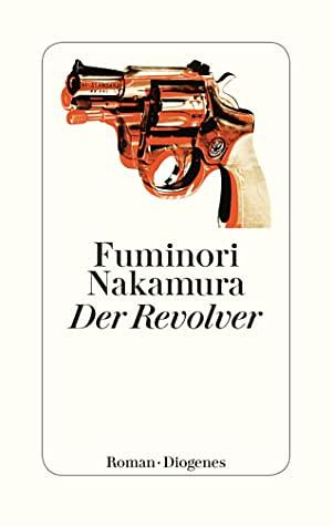 Der Revolver by Fuminori Nakamura