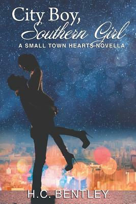 City Boy, Southern Girl: A Small Town Hearts Novella by H. C. Bentley