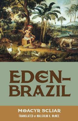 Eden-Brazil by Malcolm McNee, Moacyr Scliar