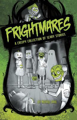 Frightmares: A Creepy Collection of Scary Stories by 