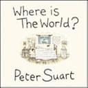 Where is the World? by Peter Suart