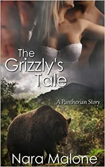 The Grizzly's Tale by Nara Malone