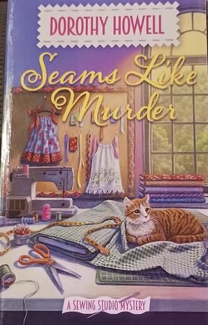 Seams Like Murder by Dorothy Howell