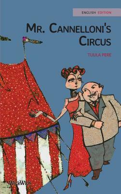 Mr. Cannelloni's Circus by Tuula Pere