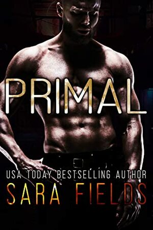 Primal: A Rough Romance by Sara Fields