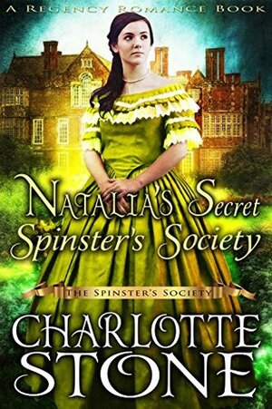 Natalia's Secret Spinster's Society by Charlotte Stone