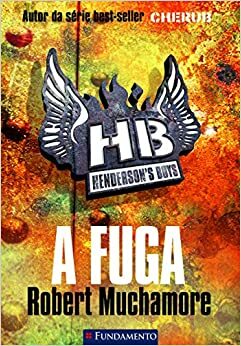 A Fuga - Volume 1. Série Hendersons Boys by Robert Muchamore