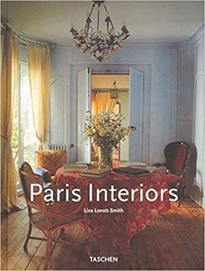 Paris Interiors by Lisa Lovett-Smith, Lisa Lovett-Smith