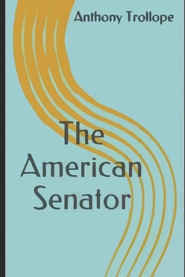 The American Senator by Anthony Trollope