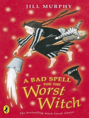 A Bad Spell for the Worst Witch by Jill Murphy