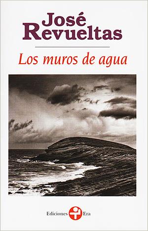 Los muros de agua by José Revueltas