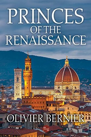 Princes of the Renaissance by Olivier Bernier
