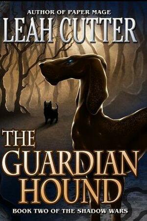 The Guardian Hound by Leah R. Cutter