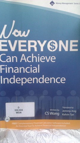Now Everyone Can Achieve Financial Independence by Chai Soon, Wong, Kelvin Tan