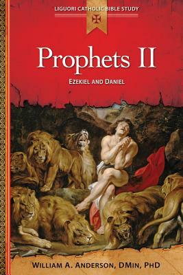 Prophets II: Ezekiel and Daniel by William Anderson