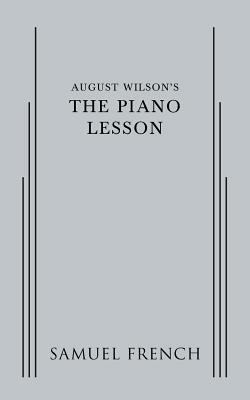 August Wilson's the Piano Lesson by August Wilson