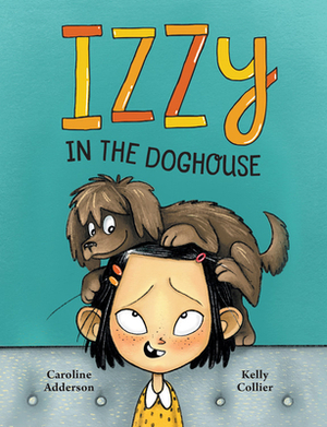 Izzy in the Doghouse by Caroline Adderson