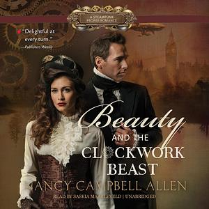 Beauty and the Clockwork Beast by Nancy Campbell Allen