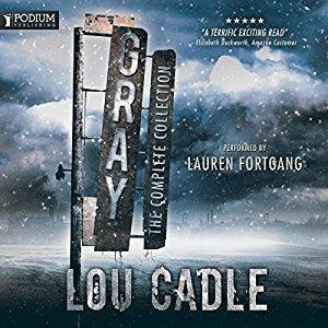 Gray: The Complete Series by Lou Cadle