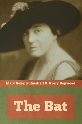 The Bat by Avery Hopwood, Mary Roberts Rinehart