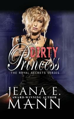 The Dirty Princess by Jeana E. Mann