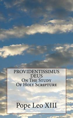 PROVIDENTISSIMUS DEUS On The Study Of Holy Scripture by Pope Leo XIII