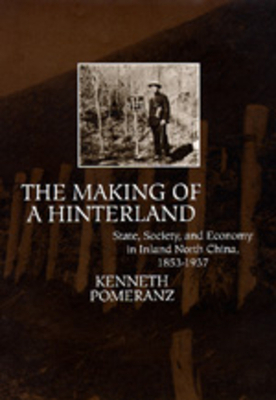 The Making of a Hinterland by Kenneth Pomeranz