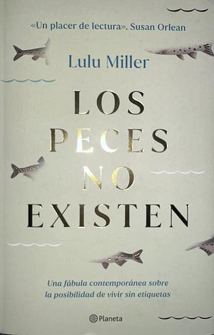 Los Peces No Existen by Lulu Miller