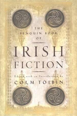 The Penguin Book of Irish Fiction by Colm Tóibín