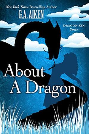 About a Dragon by G.A. Aiken