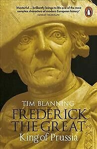 Frederick the Great: King of Prussia by Tim Blanning