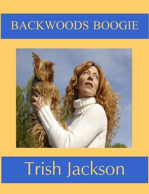 Backwoods Boogie by Trish Jackson