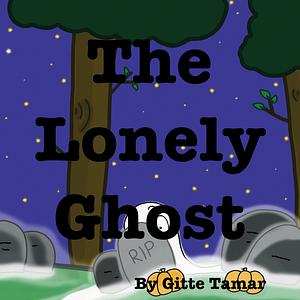 The Lonely Ghost by Gitte Tamar