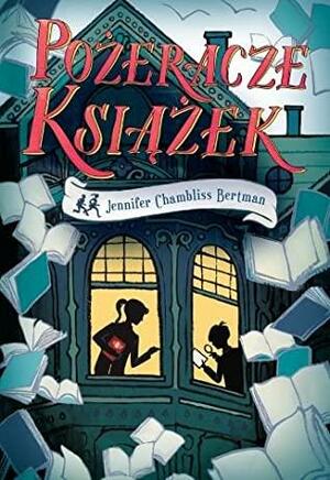 Pożeracze książek by Jennifer Chambliss Bertman