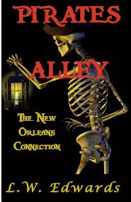 Pirates Alley: The New Orleans Connection by L. W. Edwards