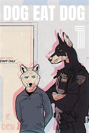 Dog Eat Dog, Vol. 1 by E. Den