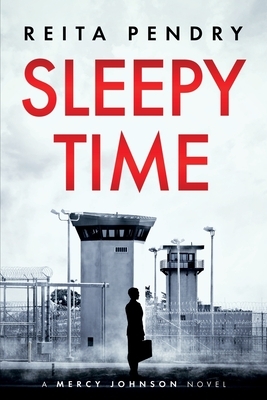 Sleepy Time: A Mercy Johnson Novel by Reita Pendry