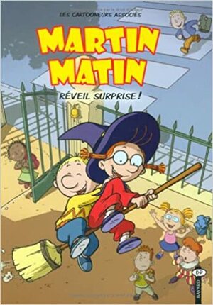 Martin Matin, Tome 2 : Réveil surprise ! by Jacky Bretaudeau, Luc Vinciguerra, Claude Prothée, Denis Olivieri