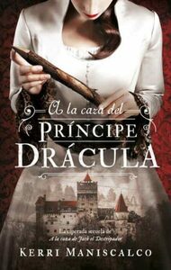 A la caza del príncipe Drácula by Kerri Maniscalco