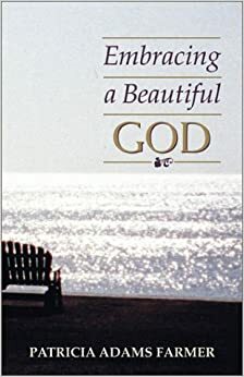 Embracing a Beautiful God by Patricia Adams Farmer