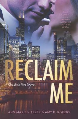 Reclaim Me by Ann Marie Walker, Amy K. Rogers